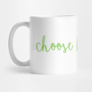 choose happiness Mug